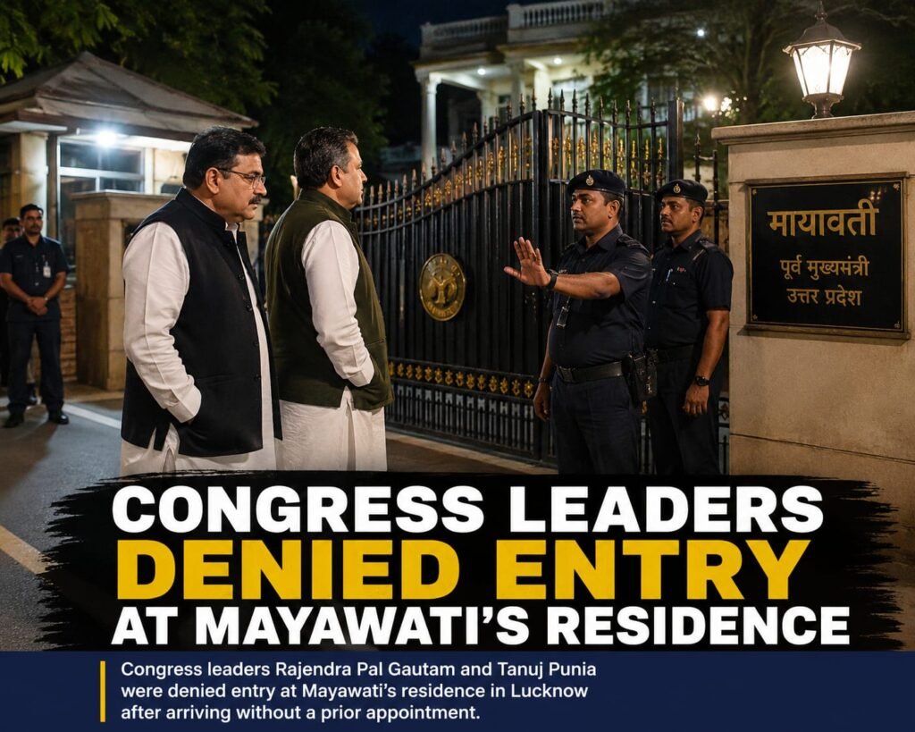 Congress Leaders Denied Entry at Mayawati's Residence